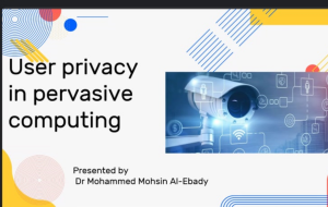Read more about the article حلقة نقاشية بعنوان ( User privacy in pervasive computing )